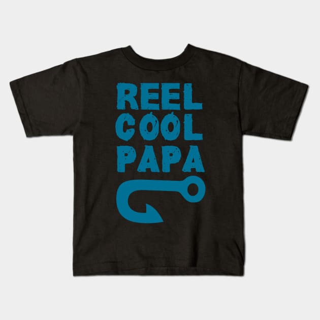 reel cool dad papa :fishing  gifts for dad and for fathers day Kids T-Shirt by mezy